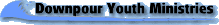 Downpour Youth Ministries